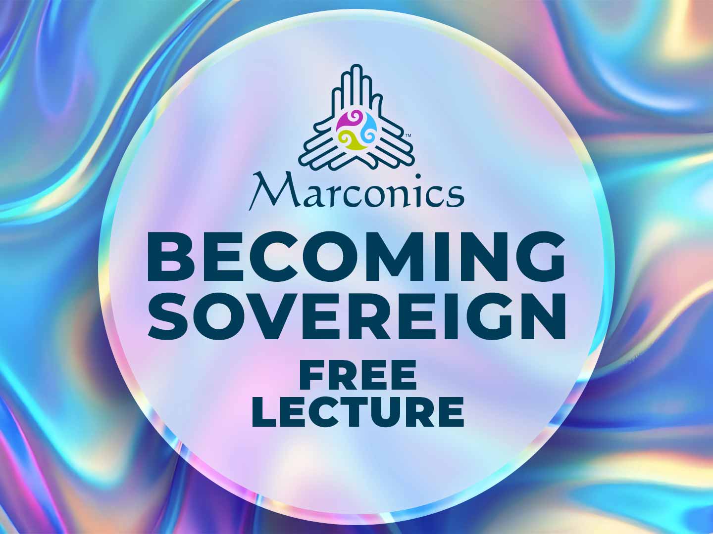 Marconics Free Lecture Series - Becoming Sovereign